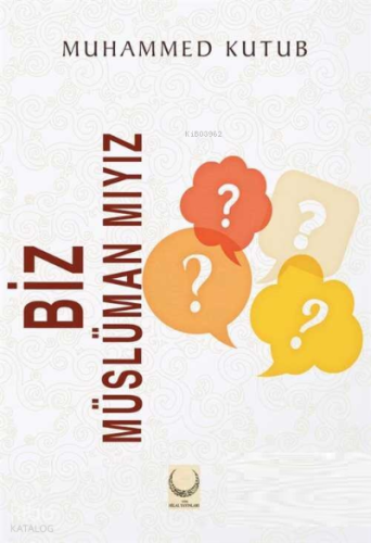 Biz Müslüman mıyız? | Muhammed Kutub | Hilal Yayınları