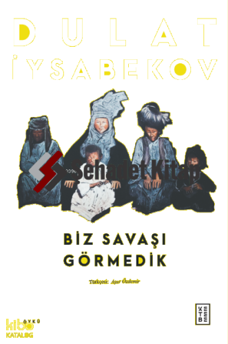 Biz Savaşı Görmedik