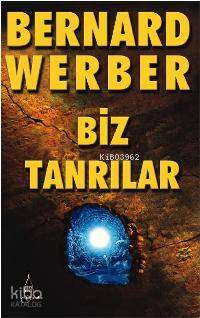 Biz Tanrılar | Bernard Werber | Galata Yayınları