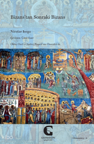 Bizans'tan Sonraki Bizans | Nicolae Iorga | Gordium Yayıncılık