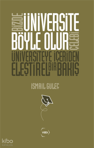 Bizde Üniversite Böyle Olur Çelebi | İsmail Güleç | Vadi Yayınları