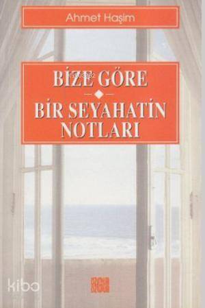 Bize Göre - Bir Seyahatin Notları | Ahmet Haşim | Özgür Yayınları (Pas