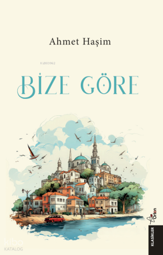 Bize Göre | Ahmet Haşim | Orion Kitabevi