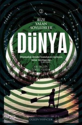 Bize Yalan Söylediler Dünya | Kalemzáde Cengiz Yardım | Düşün Yayıncıl