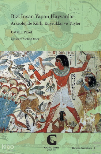 Bizi İnsan Yapan Hayvanlar: Arkeolojide Kürk, Kuyruklar ve Tüyler | Că