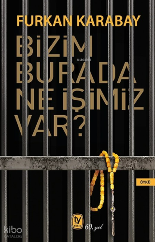 Bizim Burada Ne İşimiz Var? | Furkan Karabay | Tekin Yayınevi