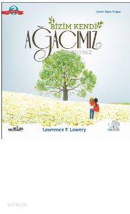 Bizim Kendi Ağacımız | Lawrence F. Lowery | Nobel Akademik Yayıncılık