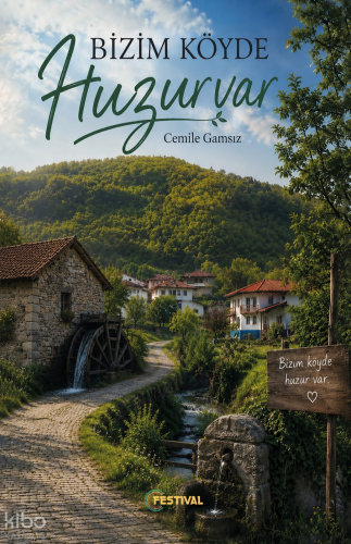 Bizim Köyde Huzur Var | Cemile Gamsız | Festival Yayıncılık