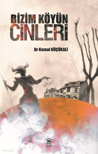Bizim Köyün Cinleri | Kemal Küçükali | Serander Yayıncılık