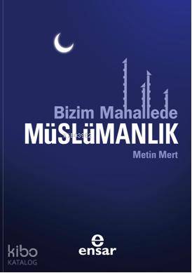 Bizim Mahallede Müslümanlık | Metin Mert | Gülhane Yayınları