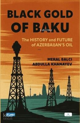 Black Gold of Baku: History and Future of Azerbaijan's Oil
