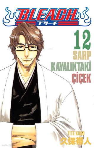Bleach 12. Cilt: Sarp Kayalıktaki Çiçek | Tite Kubo | Gerekli Şeyler