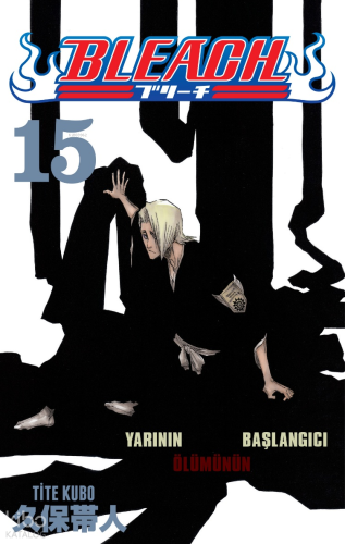 Bleach 15. Cilt;Yarının Ölümünün Başlangıcı