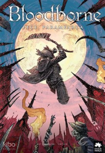 Bloodborne 4 - Peçe, Paramparça