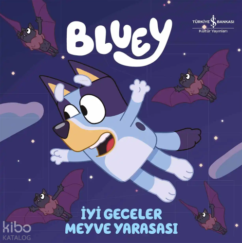Bluey – İyi Geceler Meyve Yarasası (Ciltli) | Kolektif | Türkiye İş Ba