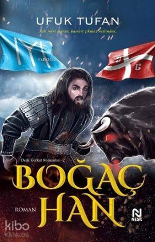 Boğaç Han; Dede Korkut Romanları - 2 | Ufuk Tufan | Nesil Yayınları