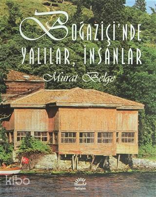 Boğaziçi'nde Yalılar, İnsanlar | Murat Belge | İletişim Yayınları