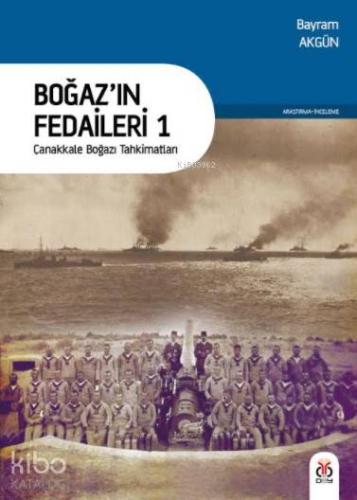Boğaz'ın Fedaileri 1; Çanakkale Boğazı Tahkimatları