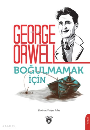 Boğulmamak İçin | George Orwell | Dorlion Yayınevi