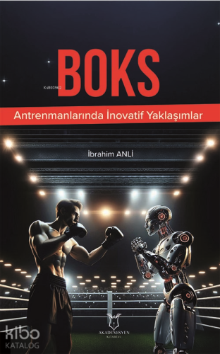 Boks Antrenmanlarında İnovatif Yaklaşımlar | İbrahim Anli | Akademisye