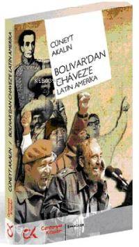 Bolıivar'dan Chavez'e Latin Amerika