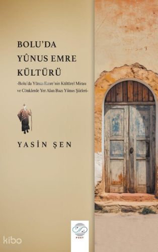 Bolu'da Yûnus Emre Kültürü ;Yûnus Emre’nin Kültürel Mirası ve Cönklerd