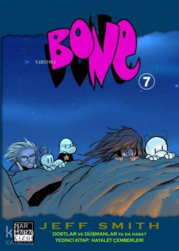 Bone 7; Dostlar ve Düşmanlar ya da Hasat - Yedinci Kitap: Dostlar ve Düşmanlar