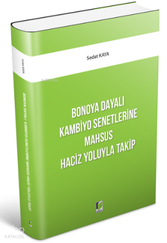Bonoya Dayalı Kambiyo Senetlerine Mahsus Haciz Yoluyla Takip | Sedat K