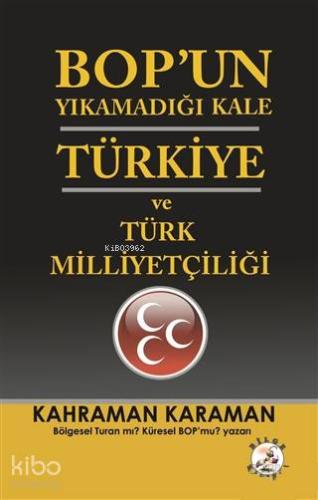 BOP'un Yıkamadığı Kale Türkiye ve Türk Milliyetçiliği