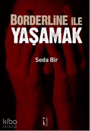 Borderline ile Yaşamak | Seda Bir | İkinci Adam Yayınları