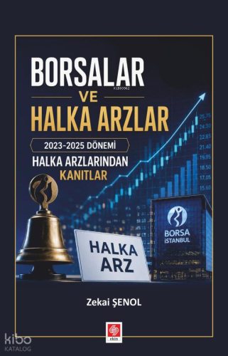 Borsalar ve Halka Arzlar;2023–2025 Dönemi Halka Arzlarından Kanıtlar |