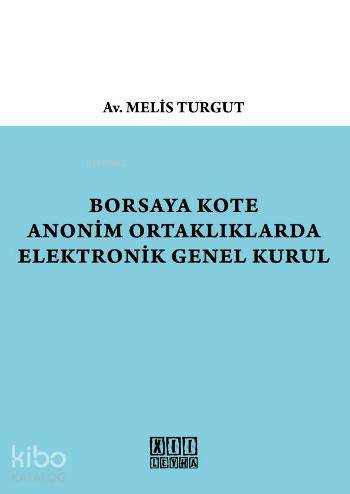 Borsaya Kote Anonim Ortaklıklarda Elektronik Genel Kurul