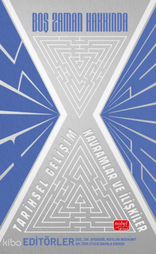 Boş Zamanlar Hakkında;Tarihsel Gelişim ,  Kavramlar ve İlişkiler