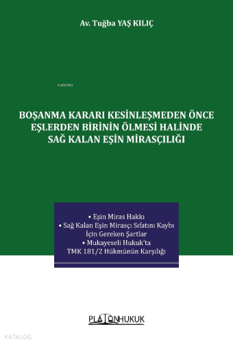 Boşanma Kararı Kesinleşmeden Önce Eşlerden Birinin Ölmesi Halinde Sağ Kalan Eşin Mirasçılığı