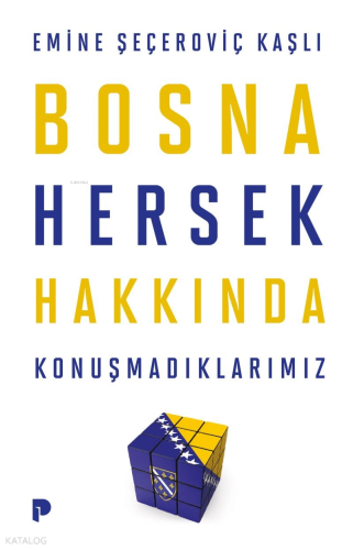 Bosna Hersek Hakkında Konuşmadıklarımız | Emine Şeçeroviç Kaşlı | Pına