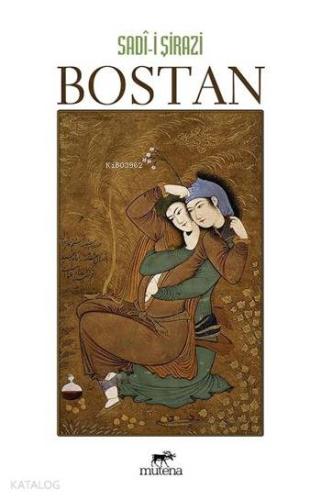 Bostan | Şirazlı Şeyh Sadi (Şirazî) | Mutena Yayınları