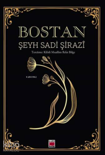 Bostan | Şirazlı Şeyh Sadi (Şirazî) | Elips Kitap