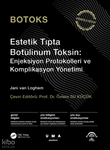 Botoks - Estetik Tıpta Botulinum Toksin: Enjeksiyon Protokolleri ve Komplikasyon Yönetimi (Ciltli)