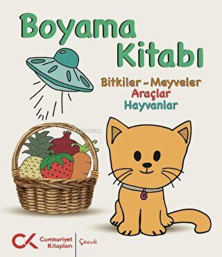 Boyama Kitabı: Bitkiler - Meyveler - Araçlar - Hayvanlar