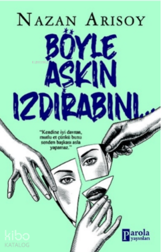 Böyle Aşkın Izdırabını... | Nazan Arısoy | Parola Yayınları