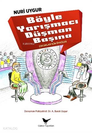 Böyle Yarışmacı Düşman Başına; Çocuklar İçin Öyküler | Nuri Uygur | Gü