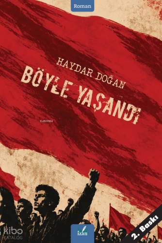 Böyle Yaşandı | Haydar Doğan | İzan Yayıncılık