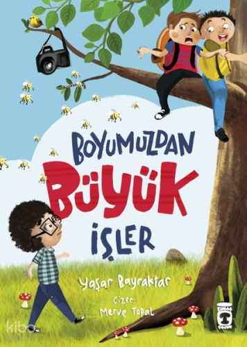 Boyumuzdan Büyük İşler | Yaşar Bayraktar | Timaş Çocuk
