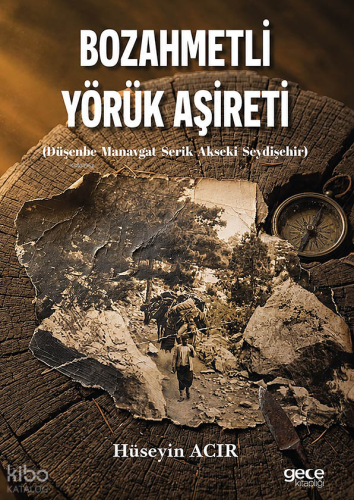 Bozahmetli Yörük Aşireti | Hüseyin Acır | Gece Kitaplığı Yayınları