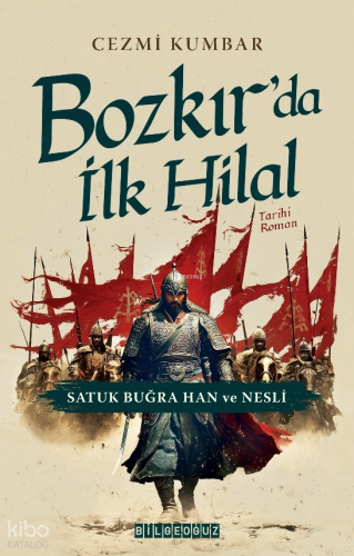 Bozkırda İlk Hilal;Satuk Buğra Han ve Nesli | Cezmi Kumbar | Bilge Oğu