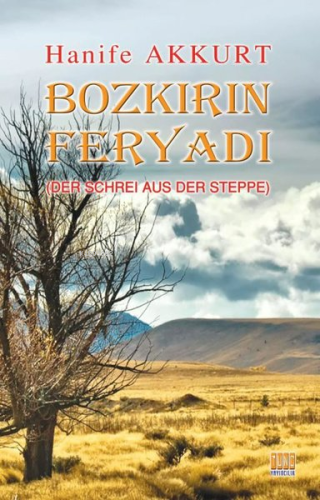 Bozkırın Feryadı;(Der Schrei Aus Der Steppe)