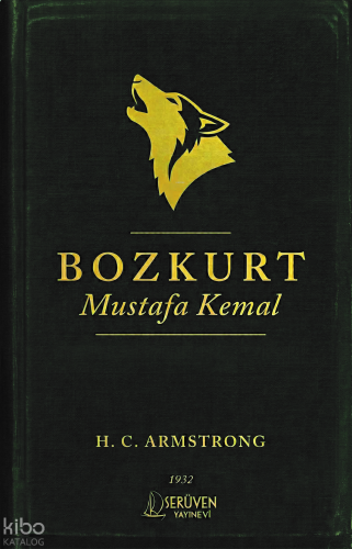 Bozkurt Mustafa Kemal | H. C. Armstrong | Serüven Yayınevi