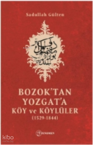 Bozok'tan Yozgat'a Köy Ve Köylüler (1529-1844)