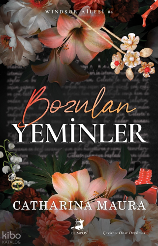 Bozulan Yeminler;Windsor Ailesi #4 | Catharina Maura | Olimpos Yayınla