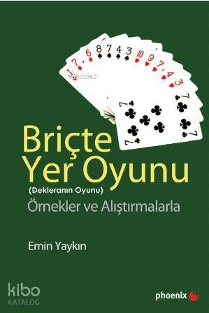 Briçte Yer Oyunu; (Dekleranın Oyunu) Örnekler ve Alıştırmalarla